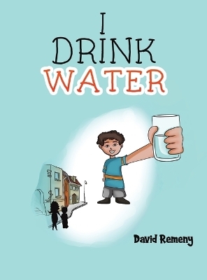 I Drink Water - David Remeny