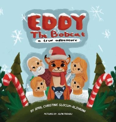 EDDY THE BOBCAT - A True Adventure - April Christine Slocum