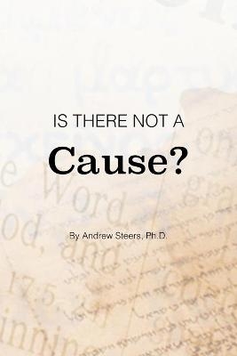 Is There Not a Cause? - Andrew Steers