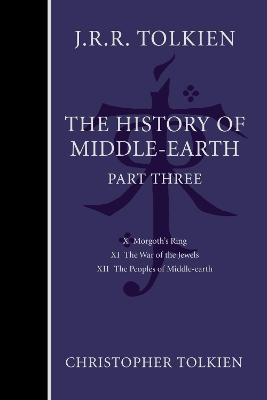 The History of Middle-Earth, Part Three - Christopher Tolkien, J R R Tolkien