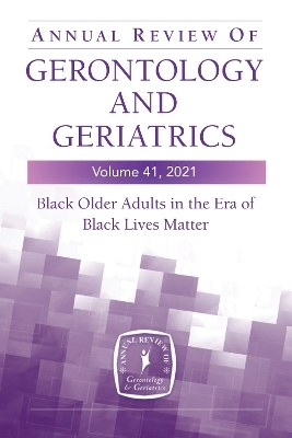Annual Review of Gerontology and Geriatrics, Volume 41, 2021 - 