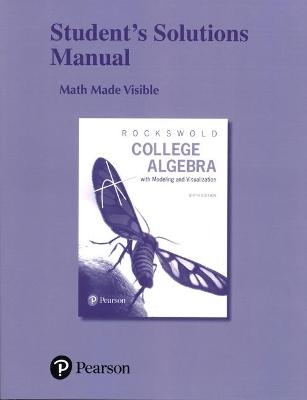 Student's Solutions Manual for College Algebra with Modeling & Visualization - Gary Rockswold