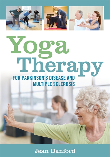 Yoga Therapy for Parkinson's Disease and Multiple Sclerosis -  Jean Danford