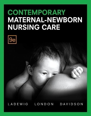 Contemporary Maternal-Newborn Nursing Care - Marcia London, Patricia Ladewig, Michele Davidson, Michele Shaw, Ruth Bindler