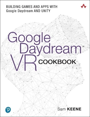 Google Daydream VR Cookbook - Sam Keene