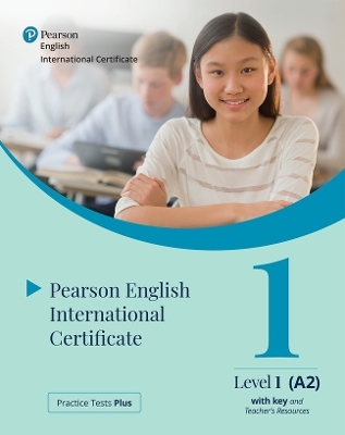 Practice Tests Plus Pearson English International Certificate A2 Teacher’s Book with App & Digital Resources