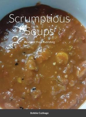 Scrumptious Soups - Bobbie Cubbage