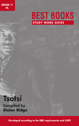 Study Work Guide: Tsotsi Grade 11 Home Language - Elaine Ridge