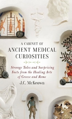 A Cabinet of Ancient Medical Curiosities - J.C. McKeown