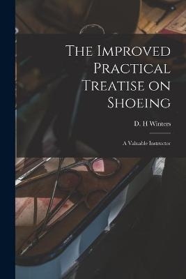 The Improved Practical Treatise on Shoeing [microform] - 