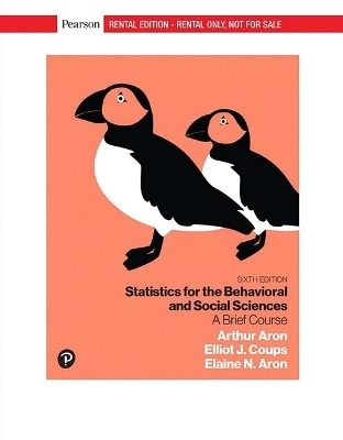 Statistics for the Behavioral and Social Sciences - Arthur Aron, Elliot Coups, Elaine Aron