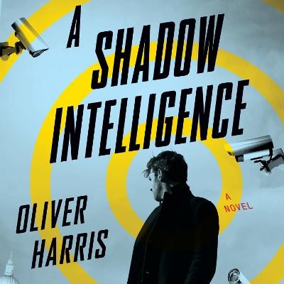 A Shadow Intelligence - Oliver Harris