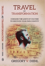 Travel As Transformation - Gregory V. Diehl