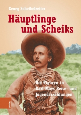 Häuptlinge und Scheiks - Georg Scheibelreiter