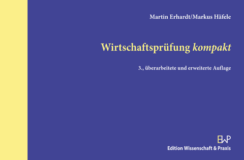 Wirtschaftsprüfung kompakt. - Martin Erhardt, Markus Häfele