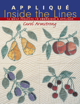 Applique Inside the Lines -  Carol Armstrong