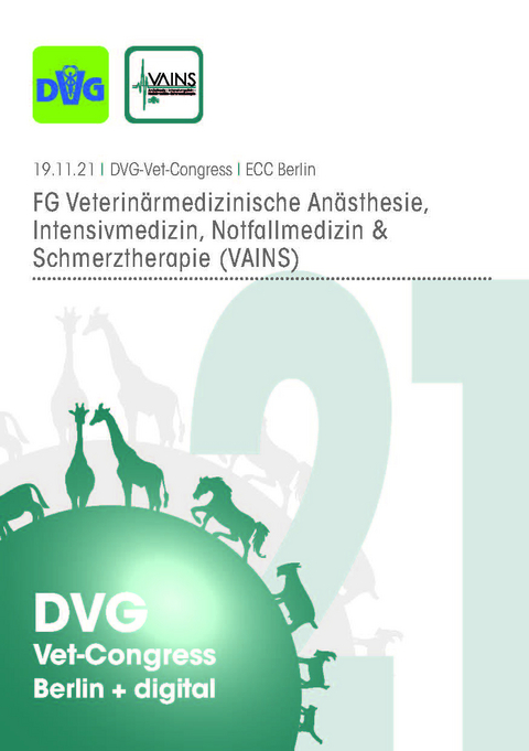 DVG Vet-Congress 2021 Fachgruppe Veterinärmedizinische Anästhesie, Intensivmedizin, Notfallmedizin & Schmerztherapie (VAINS)