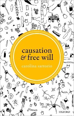 Causation and Free Will - Carolina Sartorio