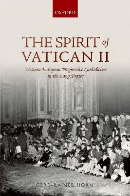 The Spirit of Vatican II - Gerd-Rainer Horn