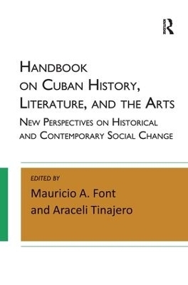 Handbook on Cuban History, Literature, and the Arts - Mauricio A. Font, Araceli Tinajero