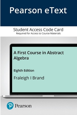 First Course in Abstract Algebra, A - John B. Fraleigh, Neal Brand