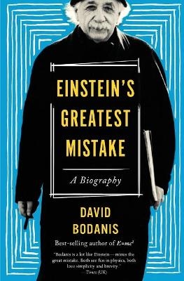 Einstein's Greatest Mistake - David Bodanis