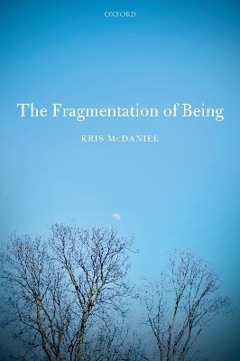 The Fragmentation of Being - Kris McDaniel