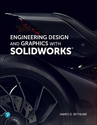 Engineering Design and Graphics with SolidWorks 2019 - James Bethune