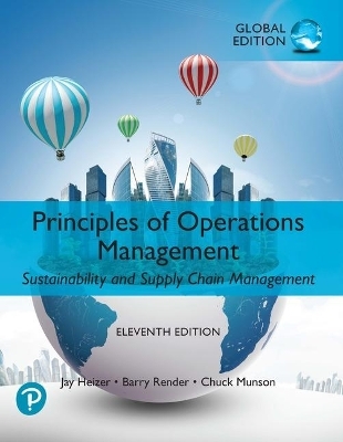 Principles of Operations Management: Sustainability and Supply Chain Management + Pearson MyLab Economics with Pearson eText, Global Edition - Jay Heizer, Barry Render, Chuck Munson