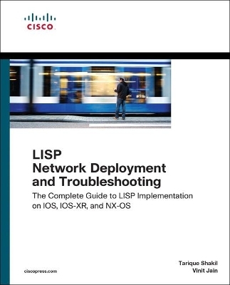 LISP Network Deployment and Troubleshooting - Tarique Shakil, Vinit Jain, Yves Louis