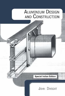 Aluminium Design and Construction - John Dwight