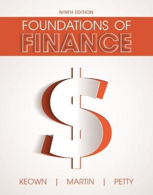 Foundations of Finance - Arthur Keown, John Martin, J. Petty