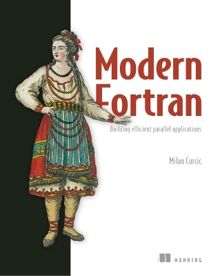 Modern Fortran:Building Efficient Parallel Applications - Milan Curcic