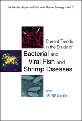 Current Trends In The Study Of Bacterial And Viral Fish And Shrimp Diseases - 