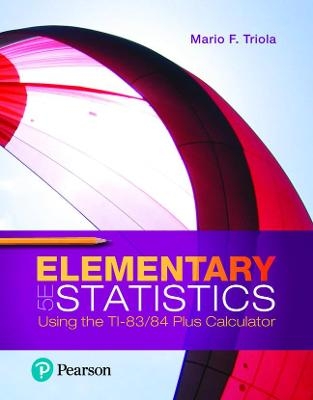 MyLab Statistics with Pearson eText Access Code (24 Months) for Elementary Statistics Using the TI-83/84 Plus Calculator - Mario Triola