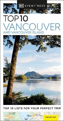 DK Eyewitness Top 10 Vancouver and Vancouver Island -  DK Eyewitness