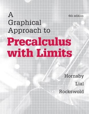 A Graphical Approach to Precalculus with Limits - John Hornsby, Margaret Lial, Gary Rockswold