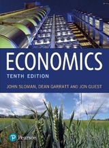 Economics + MyLab Economics with Pearson eText - Sloman, John; Garratt, Dean; Guest, Jon