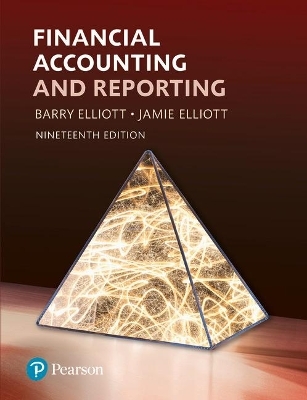 Financial Accounting and Reporting + MyLab Accounting with Pearson eText - Barry Elliott, Jamie Elliott