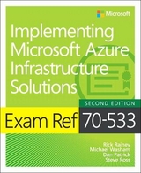 Exam Ref 70-533 Implementing Microsoft Azure Infrastructure Solutions - Washam, Michael; Rainey, Rick; Patrick, Dan; Ross, Steve