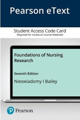 Pearson eText  Foundations of Nursing Research -- Access Card - Rose Marie Nieswiadomy, Catherine Bailey