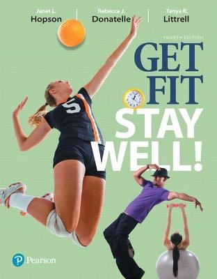 Get Fit, Stay Well! - Janet Hopson, Rebecca Donatelle, Tanya Littrell