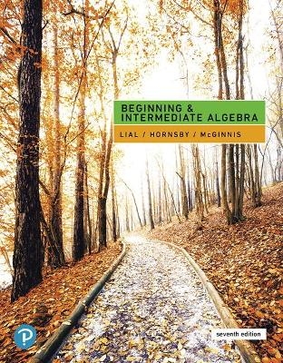 Beginning & Intermediate Algebra - Margaret Lial, John Hornsby, Terry McGinnis