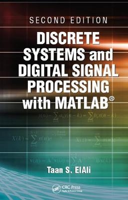 Discrete Systems and Digital Signal Processing with MATLAB - Taan S. Elali