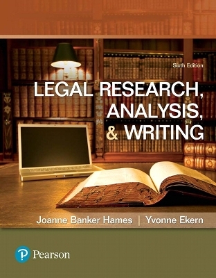 Legal Research, Analysis, and Writing - Joanne Hames, Yvonne Ekern