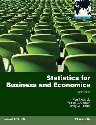 Statistics for Business and Economics plus MyMathLab with Pearson eText, Global Edition - Paul Newbold, William Carlson, Betty Thorne