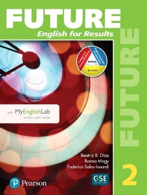 Future 2 Student Book with MyEnglishLab - Beatriz Diaz, Ronna Magy, Federico Salas-Isnardi