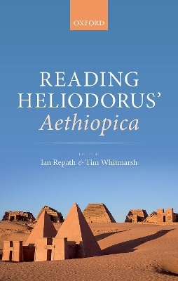 Reading Heliodorus' Aethiopica - 