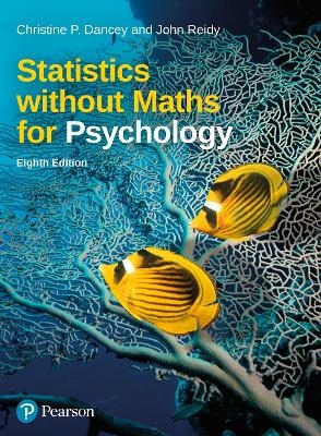 Statistics without Maths for Psychology - Christine Dancey, John Reidy