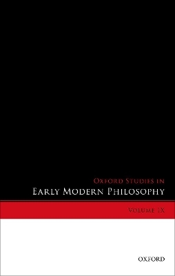 Oxford Studies in Early Modern Philosophy, Volume IX - 